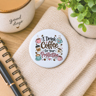 Chapa Redonda De 5 Cm Divertido Bebo Café para tu Protección