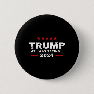 Chapa Redonda De 5 Cm Divertido Como Iba Diciendo Trump 2024 Presidente 
