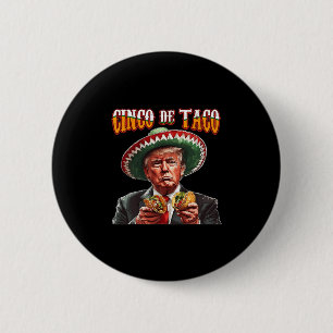 Chapa Redonda De 5 Cm Divertido Donald Trump Cinco De Mayo - Divertido T