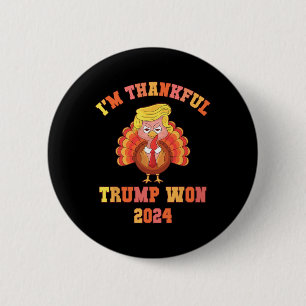 Chapa Redonda De 5 Cm Divertido estoy agradecido Trump 2024 Ganamos Hace
