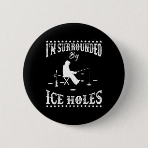 Chapa Redonda De 5 Cm Divertido, estoy rodeado de agujero de hielo entus