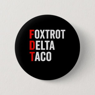 Chapa Redonda De 5 Cm Divertido Foxtrot Delta Taco Trump siempre se esfu