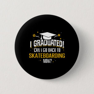 Chapa Redonda De 5 Cm Divertido Me Gradué Ahora Puedo Volver A Patinar