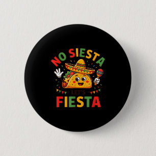 Chapa Redonda De 5 Cm Divertido No Siesta Vamos a Fiesta Cinco Mayo Taco