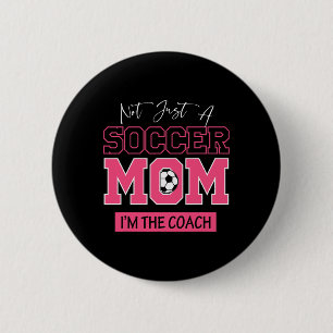 Chapa Redonda De 5 Cm Divertido No Solo Soy Una Mamá De Fútbol Soy La En