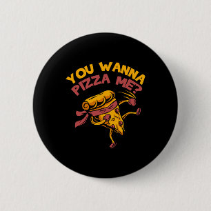 Chapa Redonda De 5 Cm Divertido Quieres Pizza Me Foods Los Amantes