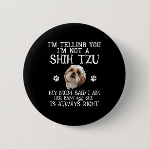 Chapa Redonda De 5 Cm Divertido regalo de Shih Tzu Shihtzu para mamá beb