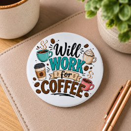 Chapa Redonda De 5 Cm Divertido Trabajaré por Café 