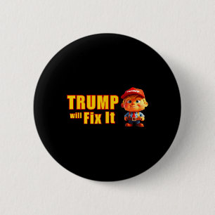 Chapa Redonda De 5 Cm ¡Divertido! Trump lo arreglará Sí, él lo hará Trum