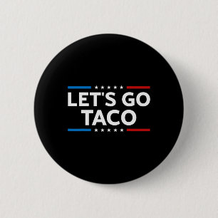 Chapa Redonda De 5 Cm Divertidos vamos a hacer que Taco Trump siempre mo