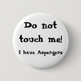 Chapa Redonda De 5 Cm Do not touch me! Aspergers