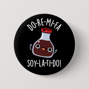 Chapa Redonda De 5 Cm Do Re Mi Fa soy La Ti Do Soy Sauce Pun Dark BG