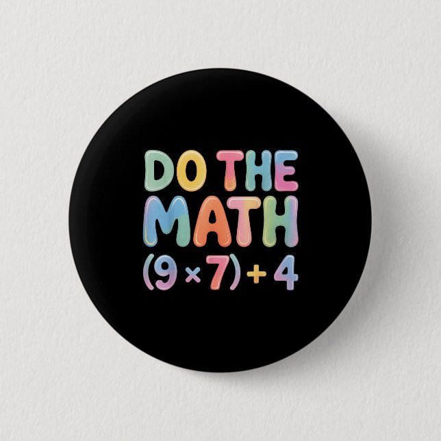 Chapa Redonda De 5 Cm Do The Math 67 Six Seven 6 7  (Anverso)