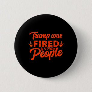 Chapa Redonda De 5 Cm Donald Trump fue despedido por 81 millones de pers