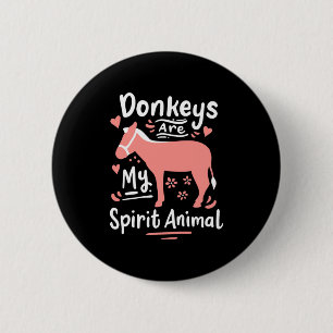 Chapa Redonda De 5 Cm Donkeys Are My Spirit Animal
