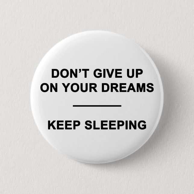 Chapa Redonda De 5 Cm Don't Give Up on Your Dreams.  Keep Sleeping (Anverso)