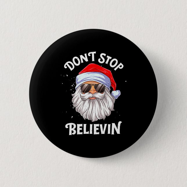 Chapa Redonda De 5 Cm Dont Stop Believin Santa Funny Christmas Boys Kid  (Anverso)