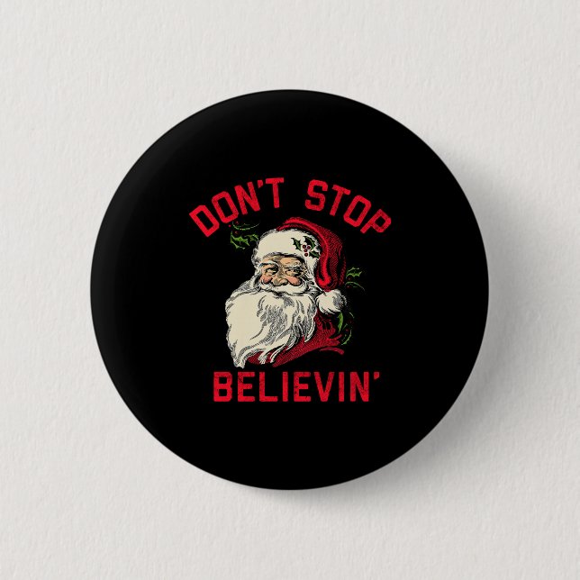 Chapa Redonda De 5 Cm Don't Stop Believing, Funny Santa, Winter Christma (Anverso)