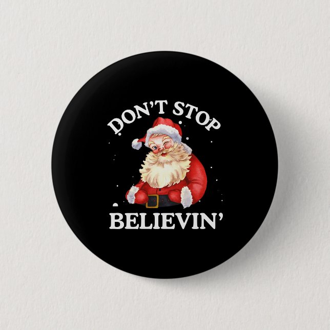 Chapa Redonda De 5 Cm Don't Stop Believing Santa Funny Santa Claus Face  (Anverso)