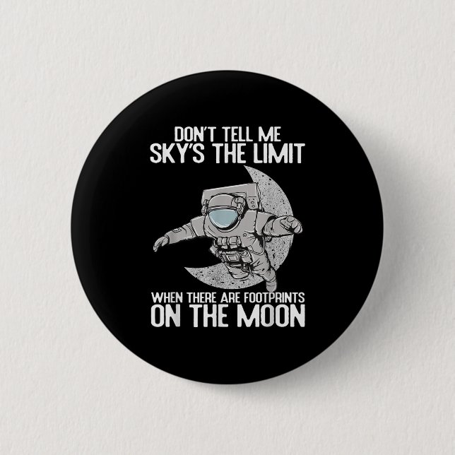 Chapa Redonda De 5 Cm Don't Tell Me Sky Is The Limit Motivational Quote  (Anverso)