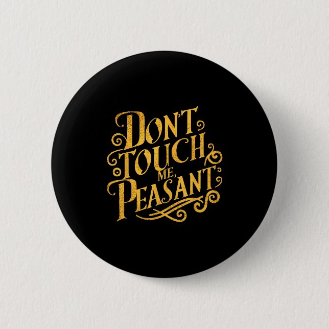 Chapa Redonda De 5 Cm Don't Touch Me Peasant Funny Peasants  (Anverso)