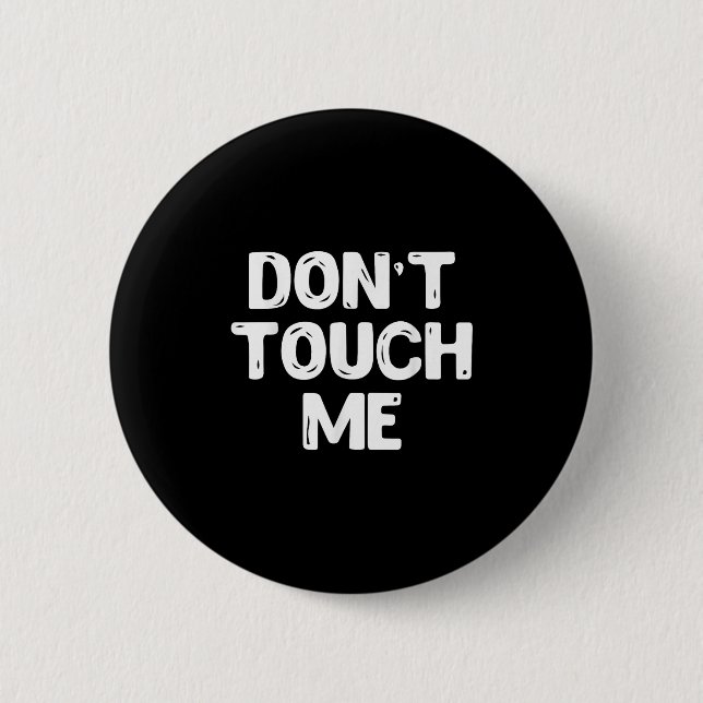 Chapa Redonda De 5 Cm Don't Touch Me Shirt Introvert Gifs  (Anverso)