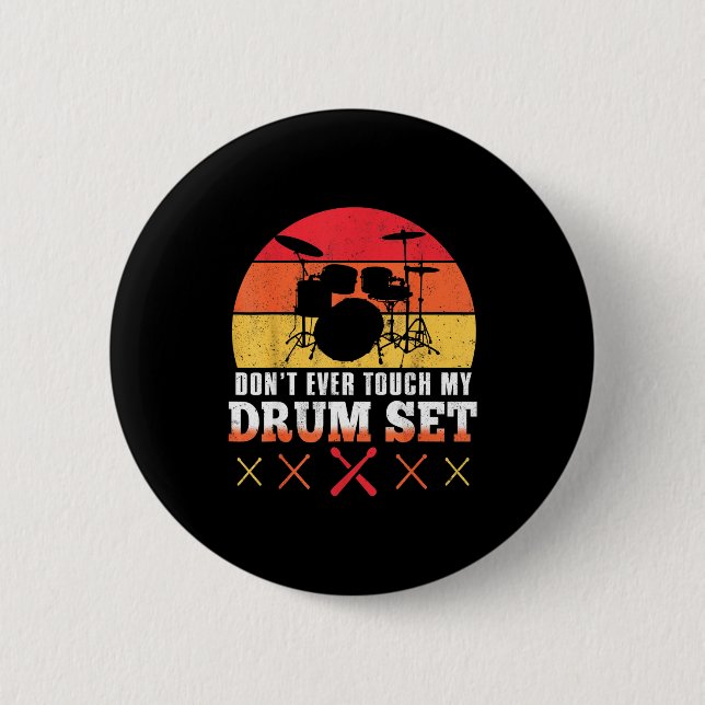 Chapa Redonda De 5 Cm Dont Touch My Drums Shirt Funny Drumming Drummer  (Anverso)
