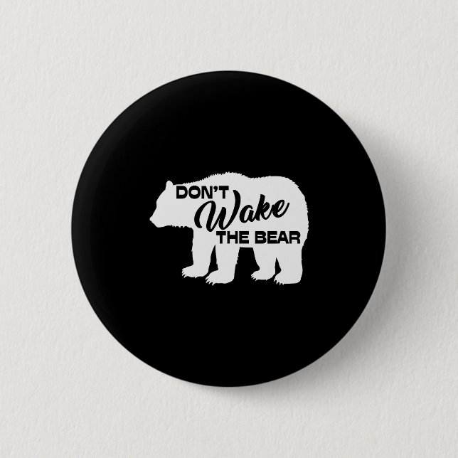 Chapa Redonda De 5 Cm Don't Wake The Bear Funny Bear Silhouette Graphic  (Anverso)