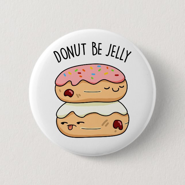 Chapa Redonda De 5 Cm Donut Be Jelly Funny Donut Pun (Anverso)