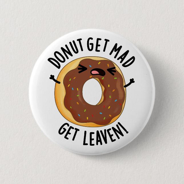 Chapa Redonda De 5 Cm Donut Get Mad Get Leaven Funny Donut Pun (Anverso)