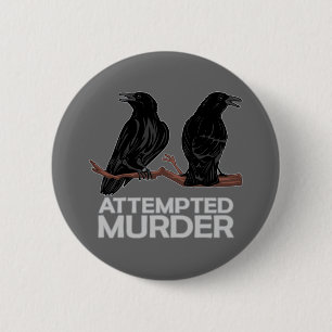 Chapa Redonda De 5 Cm Dos cuervos = intentos de asesinato