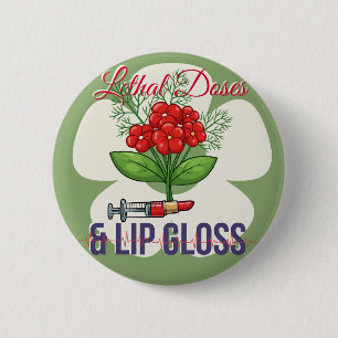 Chapa Redonda De 5 Cm “Dosis Letales y Brillo Labial” - Humor Médico Flo