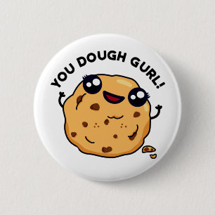 Chapa Redonda De 5 Cm Dough Gurl Funny Baking Pun