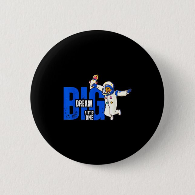 Chapa Redonda De 5 Cm Dream Big, Little One - Insrational Quote Gift For (Anverso)