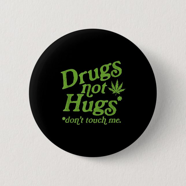 Chapa Redonda De 5 Cm Drug Not Hugs Don't Touch Me Weed Canabis  (Anverso)