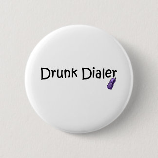Chapa Redonda De 5 Cm Drunk Dialer
