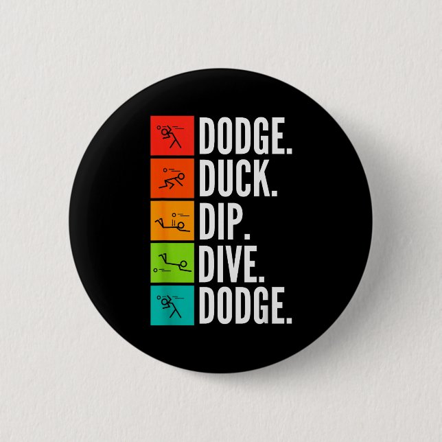 Chapa Redonda De 5 Cm Duck Dip Dive I Ball Games I Funny Dodgeball  (Anverso)