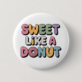 Chapa Redonda De 5 Cm Dulce como un donut | Niño