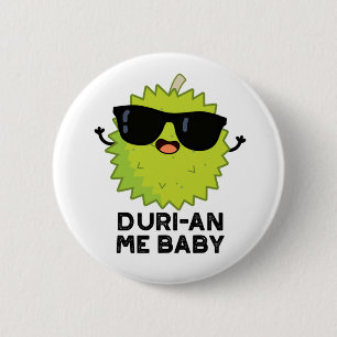 Chapa Redonda De 5 Cm Duri-an Me Baby Funny Durian Fruit Pun