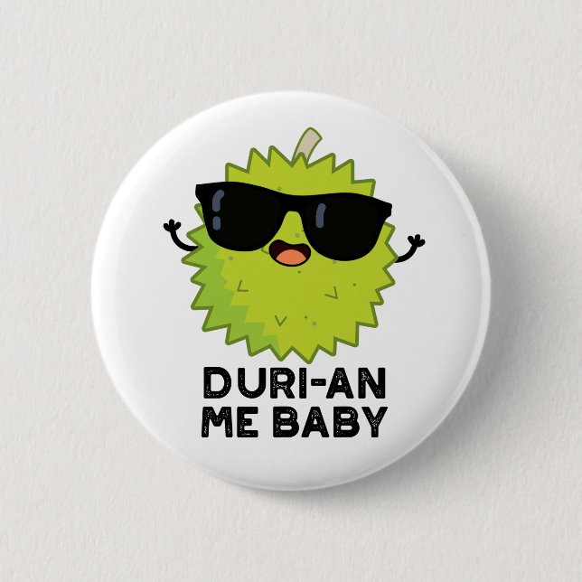 Chapa Redonda De 5 Cm Duri-an Me Baby Funny Durian Fruit Pun (Anverso)