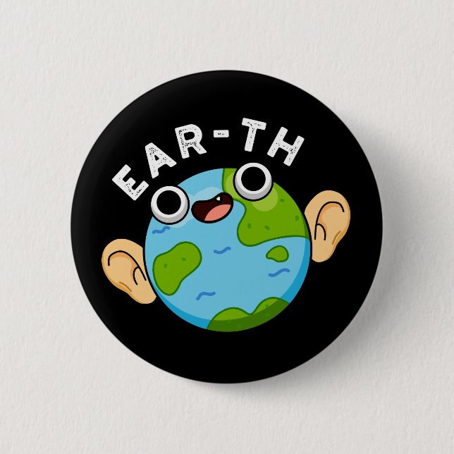 Chapa Redonda De 5 Cm Ear-th Funny Earth Pun Dark BG (Anverso)