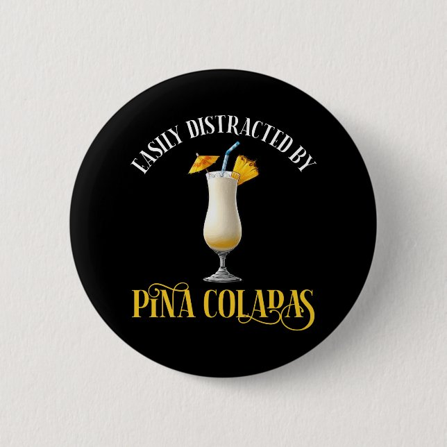 Chapa Redonda De 5 Cm Easily Distracted By Pina Coladas (Anverso)