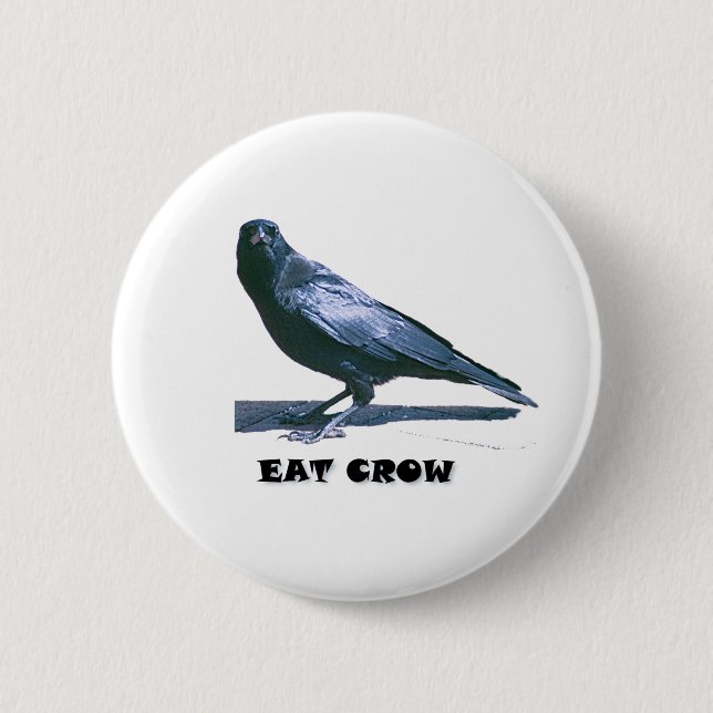 Chapa Redonda De 5 Cm Eat Crow (Anverso)