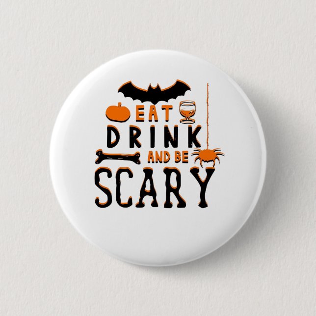 Chapa Redonda De 5 Cm Eat Drink And Be Scary Funny Halloween Quote (Anverso)