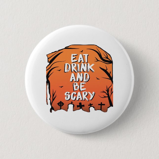 Chapa Redonda De 5 Cm Eat Drink And Be Scary Halloween Design Creative S (Anverso)