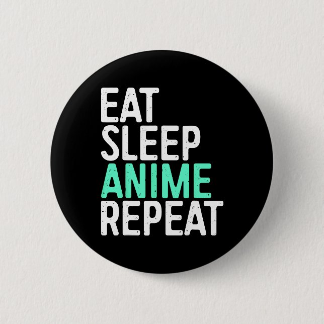 Chapa Redonda De 5 Cm Eat Sleep Anime Repetir el amante de la animación  (Anverso)