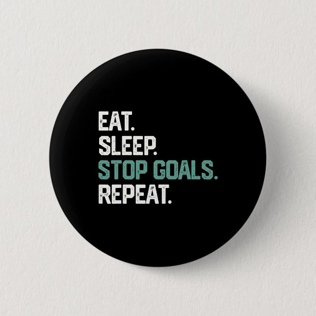 Chapa Redonda De 5 Cm Eat Sleep Stop Goals Repeat Goalie Soccer Hockey K (Anverso)