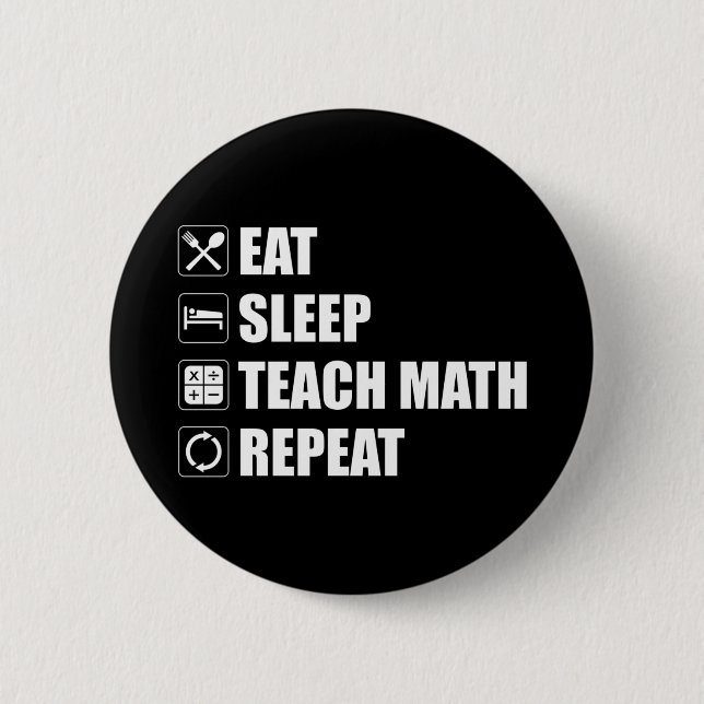 Chapa Redonda De 5 Cm Eat. Sleep. Teach Math. Repeat (Anverso)