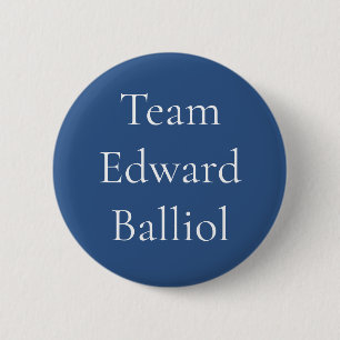 Chapa Redonda De 5 Cm Edward Balliol, Rey de Escocia