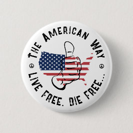 Chapa Redonda De 5 Cm EEUU La Manera Americana De Vivir Libre Y Morir Li